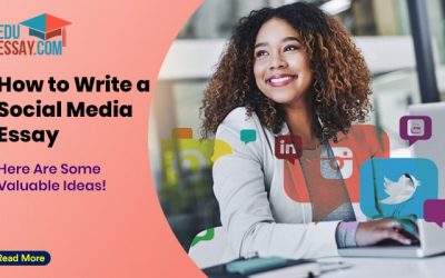 How to Write a Social Media Essay: Here Are Some Valuable Ideas!