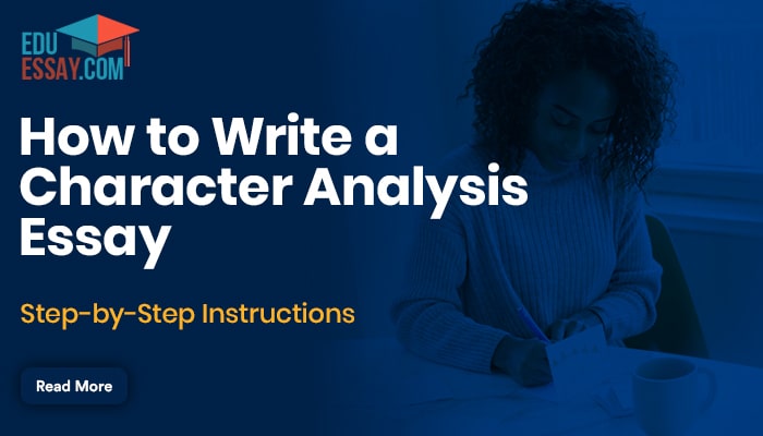 How to Write a Character Analysis Essay: Step-by-Step Instructions