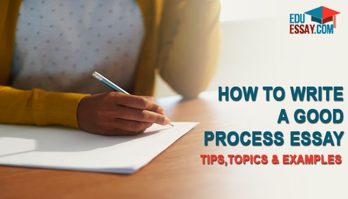 How To Write A Good Process Essay