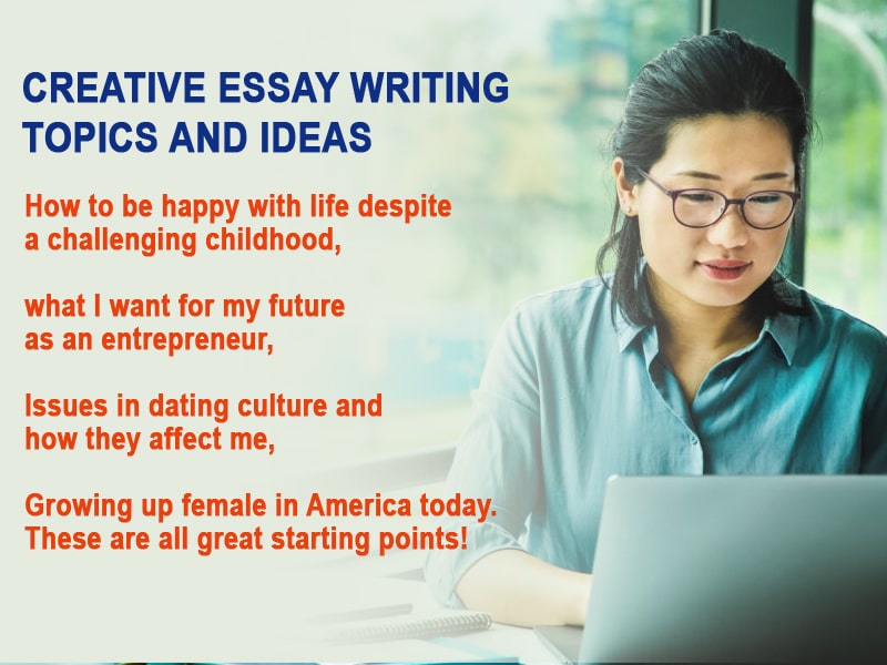 Creative essay writing topics and ideas