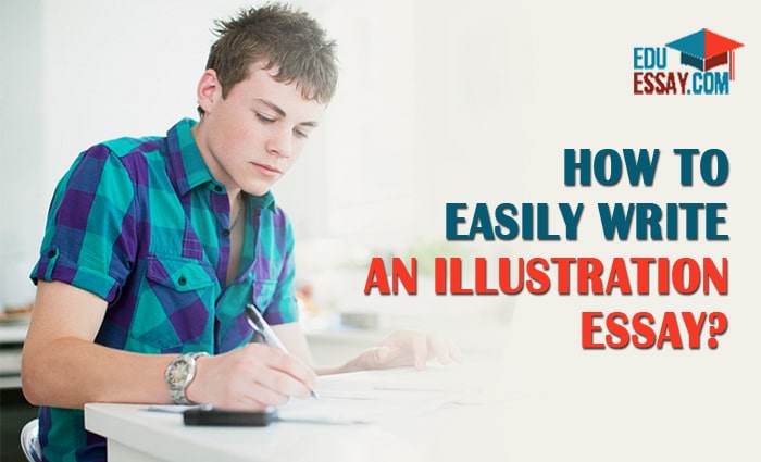 How to Easily Write an Illustration Essay