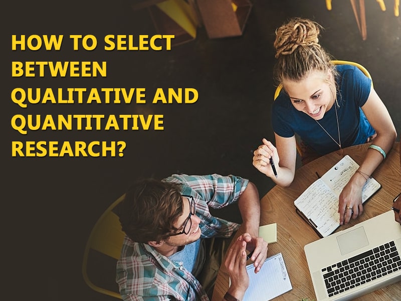 How to Select Between Qualitative and Quantitative Research?