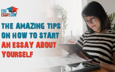 The Amazing Tips On How to Start an Essay About Yourself