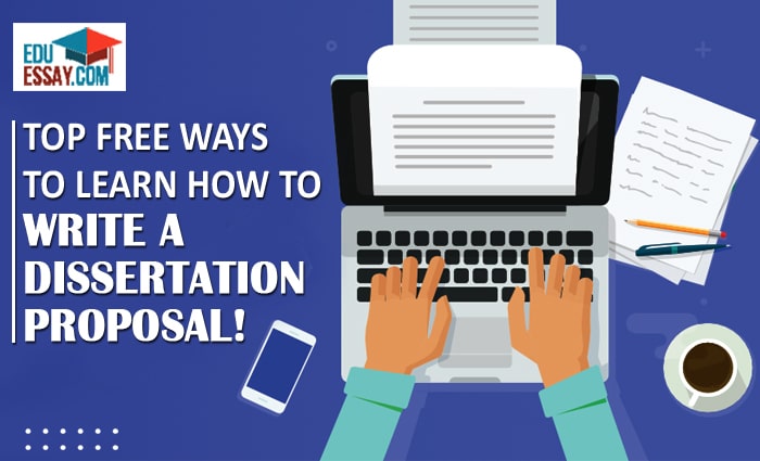 Top Free Ways To Learn How To Write A Dissertation Proposal!