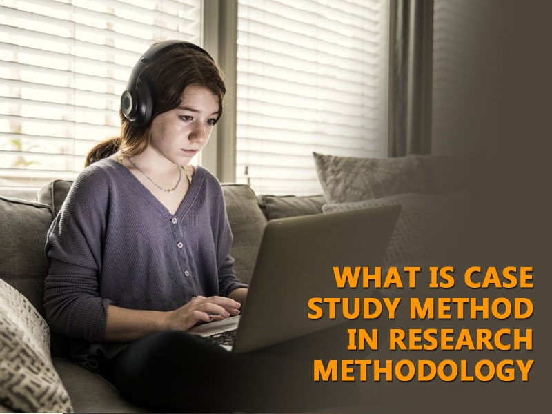 What Is Case Study Method In Research Methodology