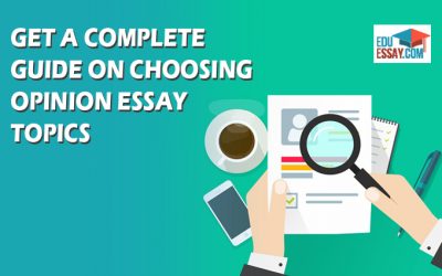 Get a complete guide on choosing Opinion essay topics.