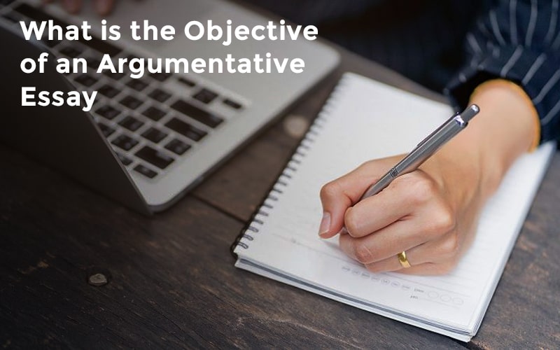 What Is The Objective Of An Argumentative Essay