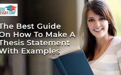 The Best Guide On How To Make A Thesis Statement With Examples