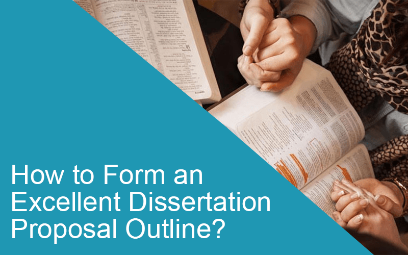 How to Form an Excellent dissertation proposal outline?