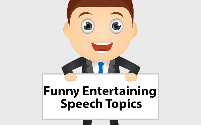 Funny Entertaining Speech Topics