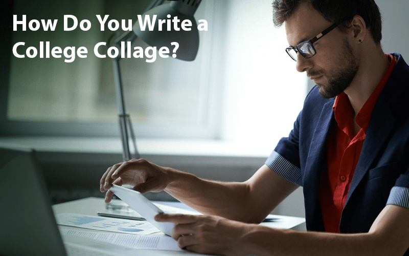 How Do You Write a College Collage?