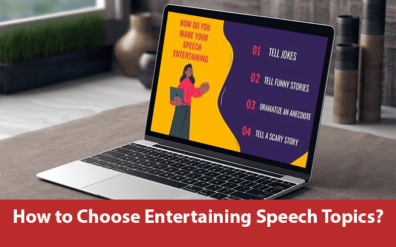 How to Choose Best Entertaining Speech Topics?