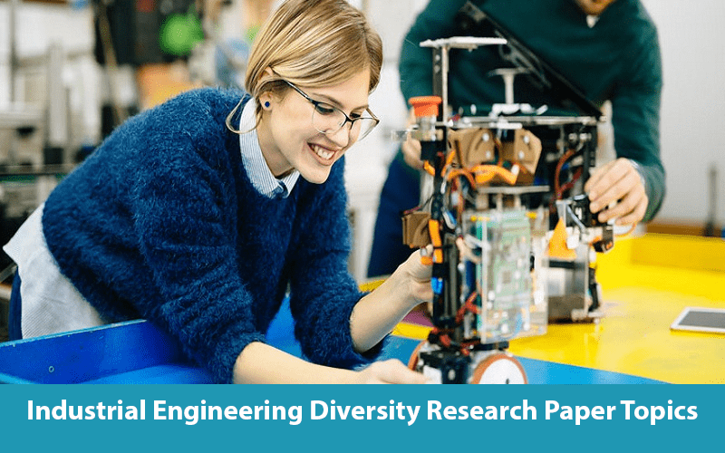 Industrial Engineering Diversity Research Paper Topics