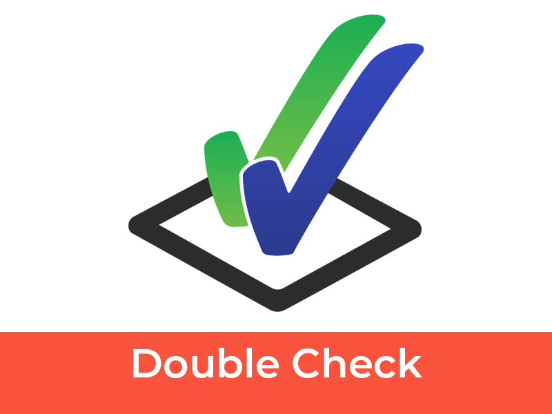 Double-Check your Work: