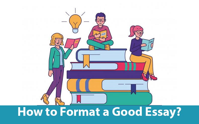 How to Format a Good Essay?