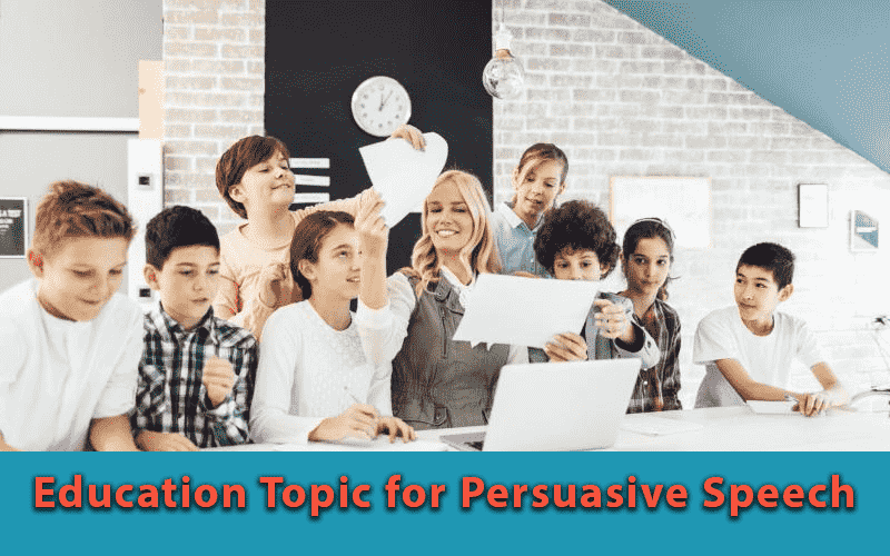 Education Topic for Persuasive Speech