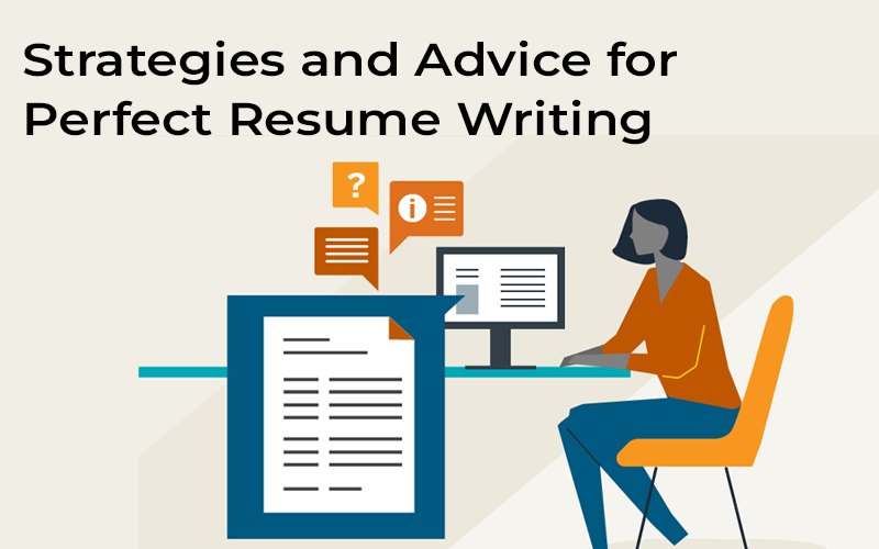 Some Great Strategies and Advice for Perfect Resume Writing