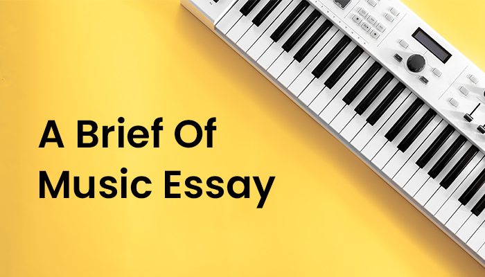 A Brief Of Music Essay