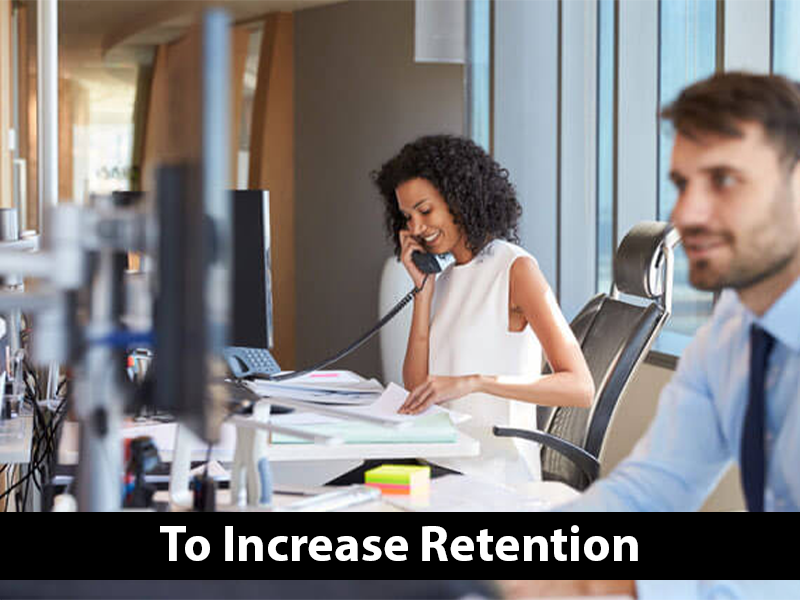 To Increase Retention