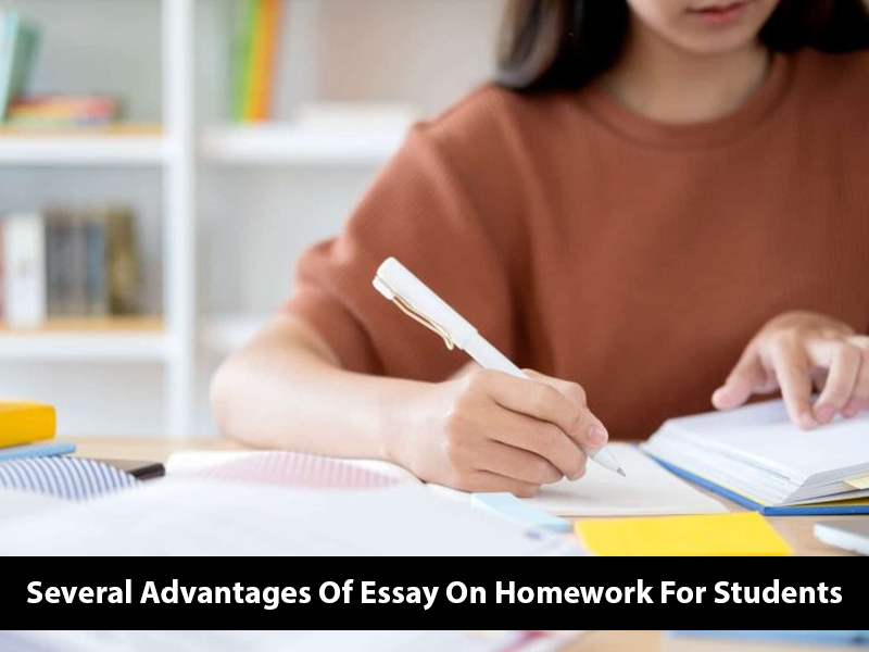 Several Advantages Of Essay On Homework For Students