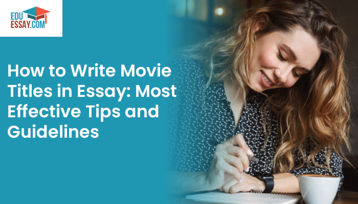 How to Write Movie Titles in Essay: Most Effective Tips and Guidelines